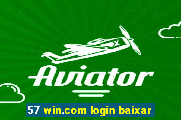 57 win.com login baixar